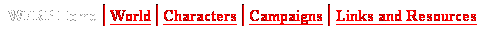 Home | World | Characters | Campaigns | Links & Resources