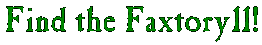 Find the Faxtoryll