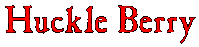 Huckle Berry